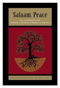 Salaam. Peace: an Anthology of Middle Eastern-American Drama